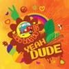 Flavor :  Yeah Dude by Big Mouth
