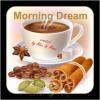 Flavor :  Morning Dream by Dark Burner