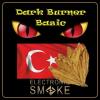 Flavor :  Turkish Style by Dark Burner