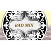 Flavor :  Bad Mix by DIY and Vap
