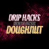 Flavor :  Donut by Drip Hacks