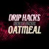 Flavor :  Oatmeal by Drip Hacks