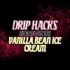 Flavor :  Vanilla Bean Ice Cream by Drip Hacks