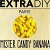 Flavor :  Mister Candy Banana by EXTRAPURE