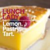 Flavor :  Lunch Lady Lemon Tart by Flavour Boss