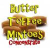 Flavor :  Butter Toffee Mintoes by Juice Cabin