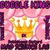 Flavor :  Bubble King by Mad Science Lab