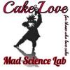 Flavor :  Cake Love by Mad Science Lab