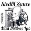 Flavor :  Mr Watt S Steam Sauce by Mad Science Lab