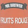 Flavor :  Fruits Rouge by Mr Brewer