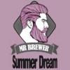 Flavor :  Summer Dream by Mr Brewer