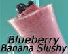 Flavor :  Blueberry Banana Slushy by MyVapeJuice