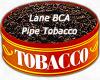 Flavor :  Lane Bca Pipe Tobacco by MyVapeJuice