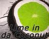 Flavor :  Lime In Da Coconut by MyVapeJuice