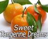 Flavor :  Sweet Tangerine Dreams by MyVapeJuice