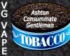 Flavor :  Vg Ashton Consummate Gentleman by MyVapeJuice