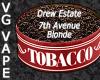 Flavor :  Vg Drew Estate 7th Avenue Blonde by MyVapeJuice