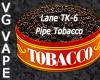 Flavor :  Vg Lane Tk 6 Pipe Tobacco by MyVapeJuice