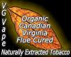 Flavor :  Vg Organic Canadian Virginia Flue Cured by MyVapeJuice