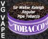 Flavor :  Vg Sir Walter Raleigh Regular by MyVapeJuice