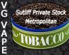 Flavor :  Vg Sutliff Private Stock Metropolitan by MyVapeJuice