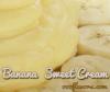 Flavor :  Banana Sweet Cream by One-on-One Flavors