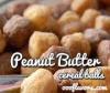 Flavor :  Peanut Butter Cereal Balls by One-on-One Flavors