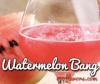 Flavor :  Watermelon Bang by One-on-One Flavors