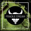 Flavor :  Fragile Dream by Psycho Flavours