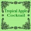 Flavor :  Tropical Apple Cocktail by Steamers Lounge