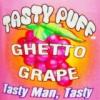 Flavor :  Ghetto Grape by Tasty Puff