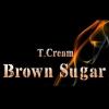 Flavor :  T Cream Brown Sugar by Vapor Cave