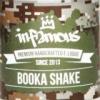 Flavor :  Booka Shake by Infamous
