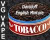 Flavor :  Vg Davidoff English Mixture by MyVapeJuice