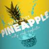Flavor :  Ultra Juicy Pineapple by The FUU